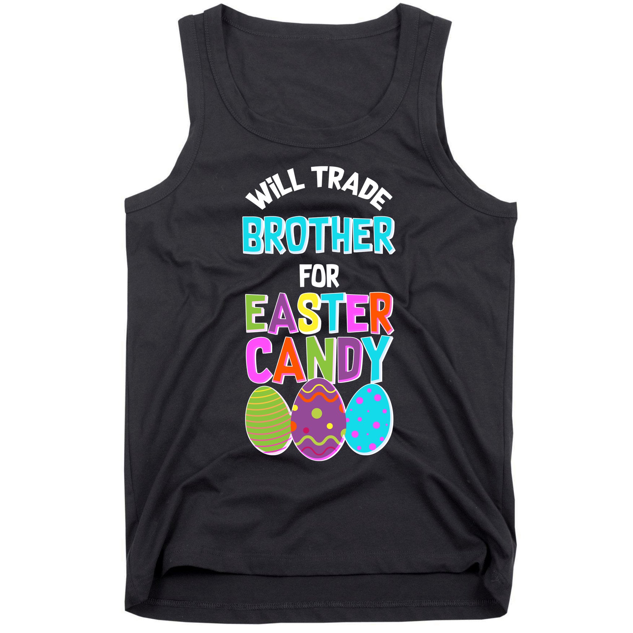 Funny Will Trade Brother For Easter Candy Tank Top