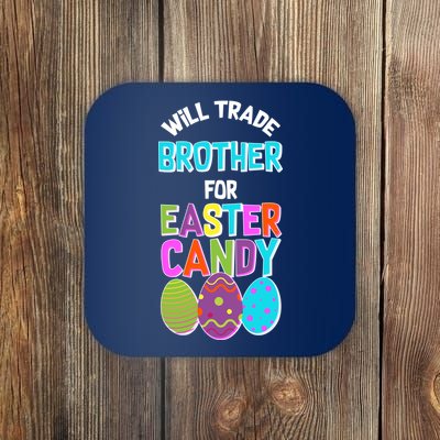 Funny Will Trade Brother For Easter Candy Coaster