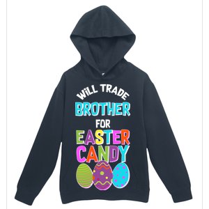 Funny Will Trade Brother For Easter Candy Urban Pullover Hoodie