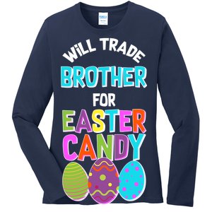 Funny Will Trade Brother For Easter Candy Ladies Long Sleeve Shirt