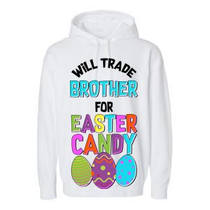 Funny Will Trade Brother For Easter Candy Garment-Dyed Fleece Hoodie