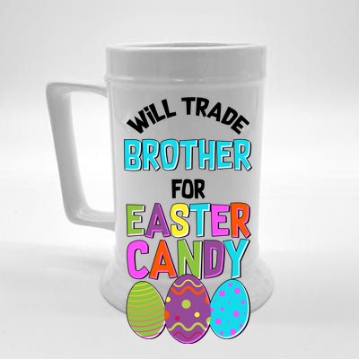 Funny Will Trade Brother For Easter Candy Beer Stein