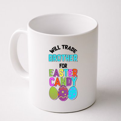 Funny Will Trade Brother For Easter Candy Coffee Mug