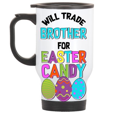 Funny Will Trade Brother For Easter Candy Stainless Steel Travel Mug