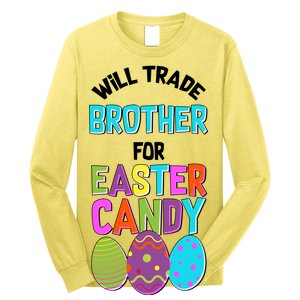 Funny Will Trade Brother For Easter Candy Long Sleeve Shirt