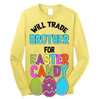 Funny Will Trade Brother For Easter Candy Long Sleeve Shirt