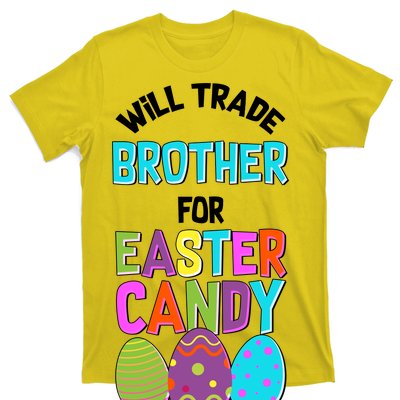 Funny Will Trade Brother For Easter Candy T-Shirt