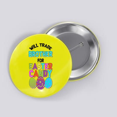 Funny Will Trade Brother For Easter Candy Button
