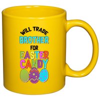 Funny Will Trade Brother For Easter Candy 11oz C Handle Ceramic Mug