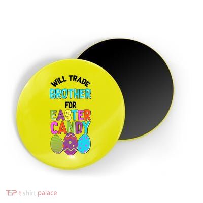 Funny Will Trade Brother For Easter Candy Magnet