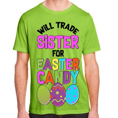 Funny Will Trade Sister For Easter Candy Adult ChromaSoft Performance T-Shirt