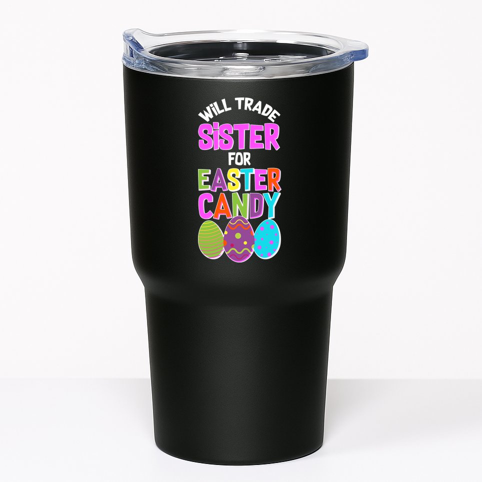 Funny Will Trade Sister For Easter Candy Tumbler