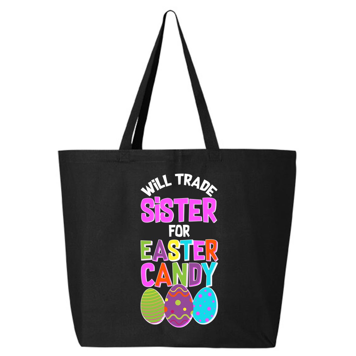 Funny Will Trade Sister For Easter Candy 25L Jumbo Tote
