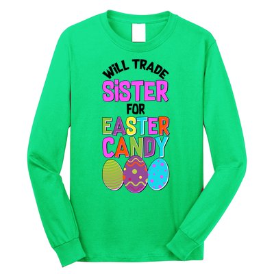 Funny Will Trade Sister For Easter Candy Long Sleeve Shirt