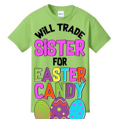 Funny Will Trade Sister For Easter Candy Kids T-Shirt