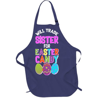 Funny Will Trade Sister For Easter Candy Full-Length Apron With Pockets