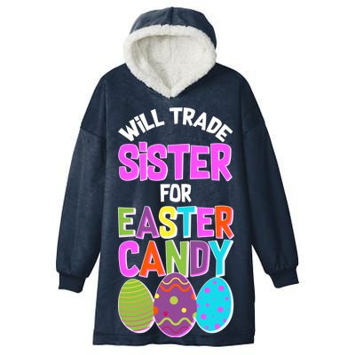 Funny Will Trade Sister For Easter Candy Hooded Wearable Blanket