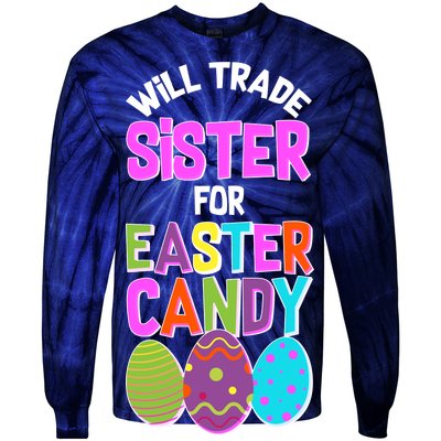 Funny Will Trade Sister For Easter Candy Tie-Dye Long Sleeve Shirt