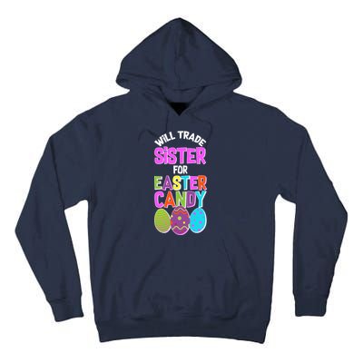 Funny Will Trade Sister For Easter Candy Tall Hoodie