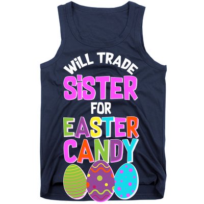 Funny Will Trade Sister For Easter Candy Tank Top