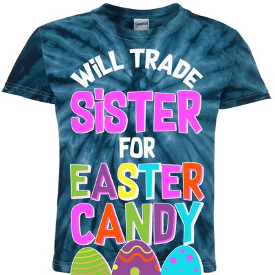 Funny Will Trade Sister For Easter Candy Kids Tie-Dye T-Shirt