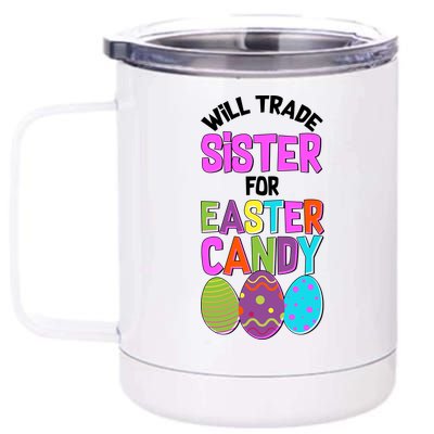 Funny Will Trade Sister For Easter Candy 12 oz Stainless Steel Tumbler Cup