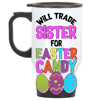 Funny Will Trade Sister For Easter Candy Stainless Steel Travel Mug