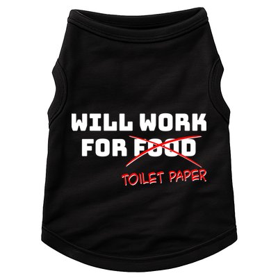Funny Will Work For Toilet Paper Doggie Tank