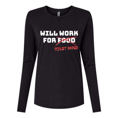 Funny Will Work For Toilet Paper Womens Cotton Relaxed Long Sleeve T-Shirt