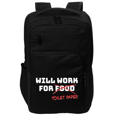 Funny Will Work For Toilet Paper Impact Tech Backpack