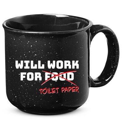 Funny Will Work For Toilet Paper 15oz Campfire Ceramic Mug