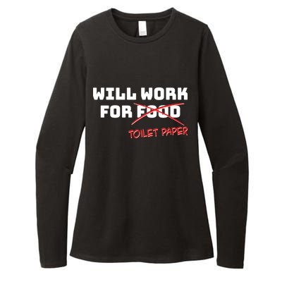 Funny Will Work For Toilet Paper Womens CVC Long Sleeve Shirt