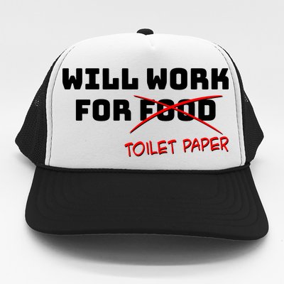 Funny Will Work For Toilet Paper Trucker Hat