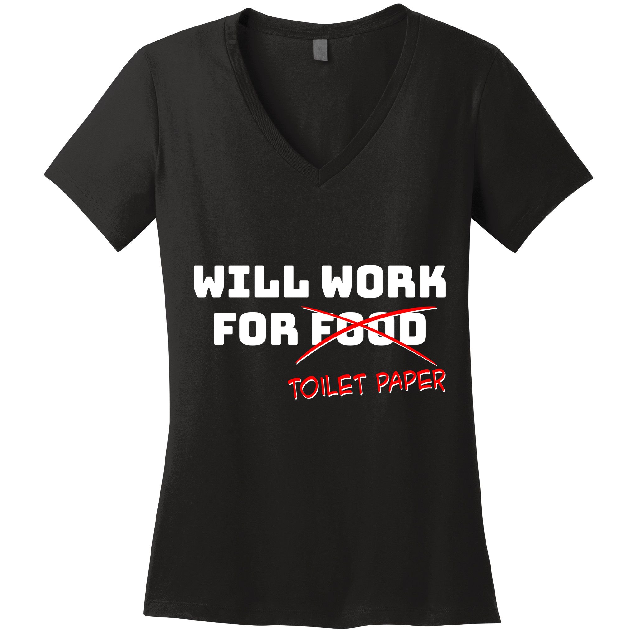 Funny Will Work For Toilet Paper Women's V-Neck T-Shirt