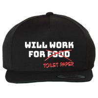 Funny Will Work For Toilet Paper Wool Snapback Cap