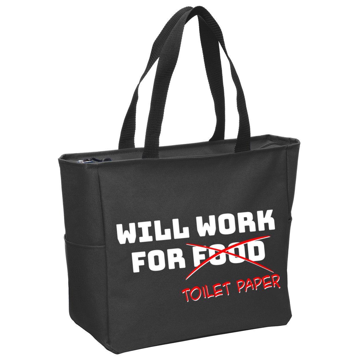 Funny Will Work For Toilet Paper Zip Tote Bag