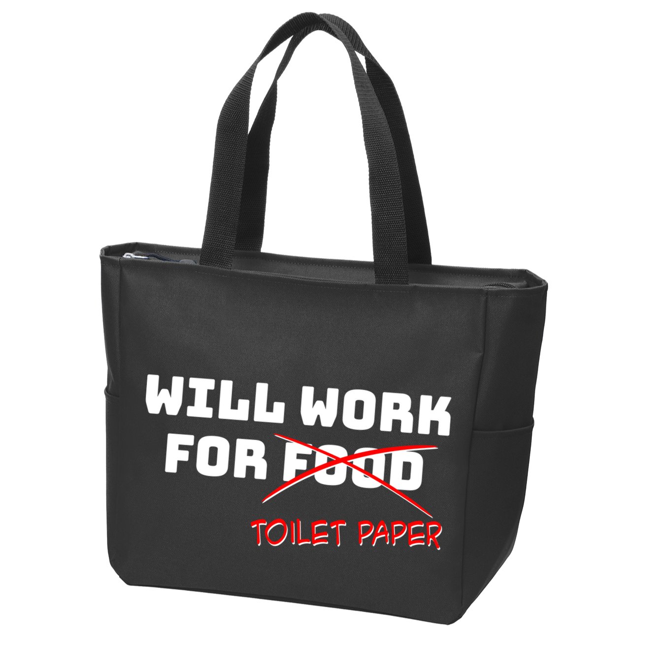Funny Will Work For Toilet Paper Zip Tote Bag