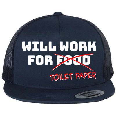 Funny Will Work For Toilet Paper Flat Bill Trucker Hat