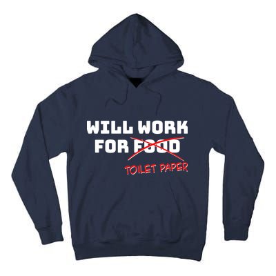 Funny Will Work For Toilet Paper Tall Hoodie