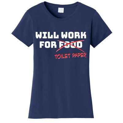 Funny Will Work For Toilet Paper Women's T-Shirt