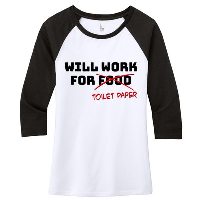 Funny Will Work For Toilet Paper Women's Tri-Blend 3/4-Sleeve Raglan Shirt