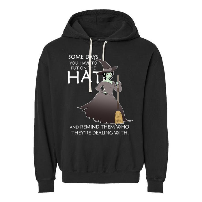 Funny Witch Some Day You Have To Put On The Hat Garment-Dyed Fleece Hoodie