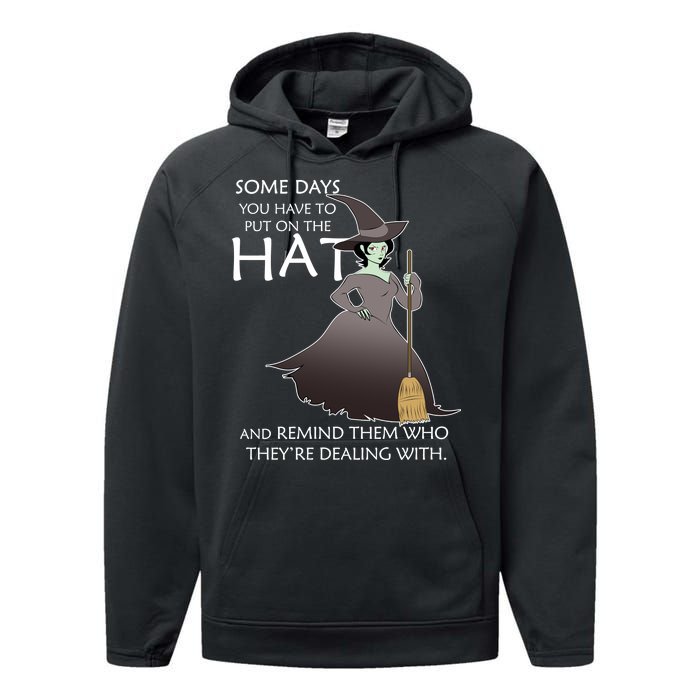 Funny Witch Some Day You Have To Put On The Hat Performance Fleece Hoodie