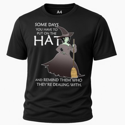 Funny Witch Some Day You Have To Put On The Hat Performance Shirt