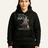Funny Witch Some Day You Have To Put On The Hat Hoodie