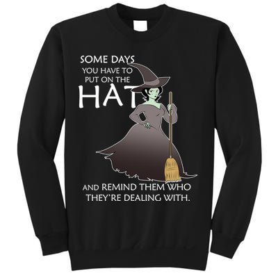 Funny Witch Some Day You Have To Put On The Hat Sweatshirt