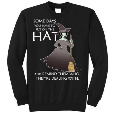 Funny Witch Some Day You Have To Put On The Hat Sweatshirt