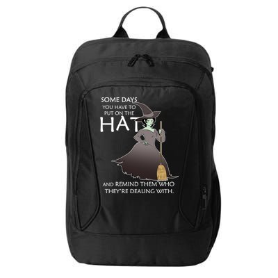 Funny Witch Some Day You Have To Put On The Hat City Backpack