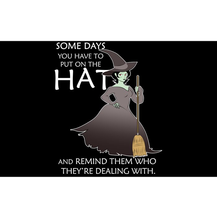 Funny Witch Some Day You Have To Put On The Hat Bumper Sticker