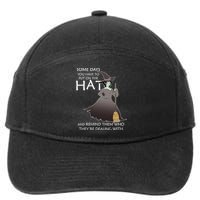 Funny Witch Some Day You Have To Put On The Hat 7-Panel Snapback Hat